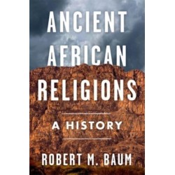 Ancient African Religions: A History