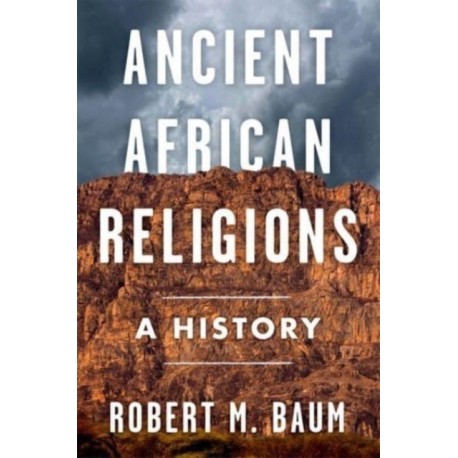 Ancient African Religions: A History
