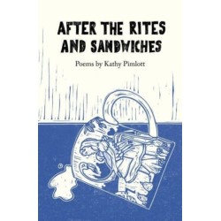 After the Rites and Sandwiches: Poems
