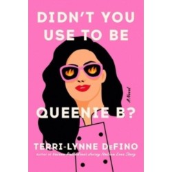 Didn't You Use to Be Queenie B?: A Novel