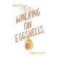 Walking on Eggshells