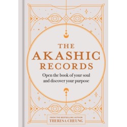 The Akashic Records: Open the book of your soul and discover your purpose