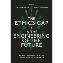 The Ethics Gap in the Engineering of the Future: Moral Challenges for the Technology of Tomorrow