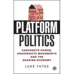 Platform Politics: Corporate Power, Grassroots Movements and the Sharing Economy