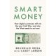 Smart Money: How Digital Currencies Will Shape the New World Order