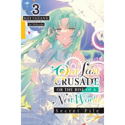 Our Last Crusade or the Rise of a New World: Secret File, Vol. 3 (light novel)