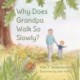 Why Does Grandpa Walk So Slowly?