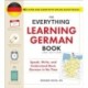 The Everything Learning German Book, 3rd Edition: Speak, Write, and Understand Basic German in No Time