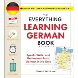 The Everything Learning German Book, 3rd Edition: Speak, Write, and Understand Basic German in No Time