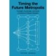 Timing the Future Metropolis: Foresight, Knowledge, and Doubt in America's Postwar Urbanism