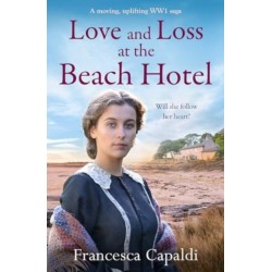 Love and Loss at the Beach Hotel: A moving, uplifting WW1 saga