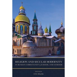 Religion and Secular Modernity in Russian Christianity, Judaism, and Atheism