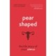 Pear-Shaped: The Life Story of Your Uterus