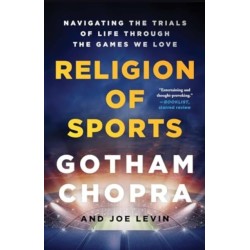Religion of Sports: Navigating the Trials of Life Through the Games We Love