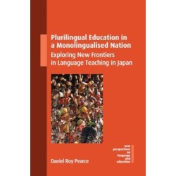 Plurilingual Education in a Monolingualised Nation: Exploring New Frontiers in Language Teaching in Japan