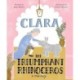 Clara the Triumphant Rhinoceros: A True Story