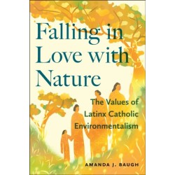 Falling in Love with Nature: The Values of Latinx Catholic Environmentalism