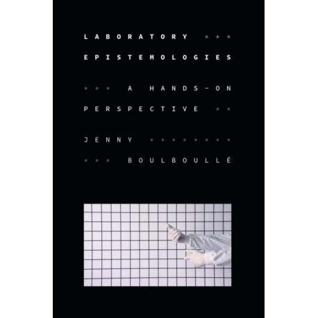 Laboratory Epistemologies: A Hands-on Perspective