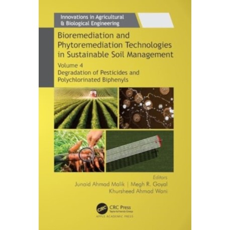 Bioremediation and Phytoremediation Technologies in Sustainable Soil Management: Volume 4: Degradation of Pesticides and Polychlorinated Biphenyls