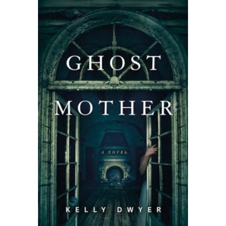 Ghost Mother: A Novel