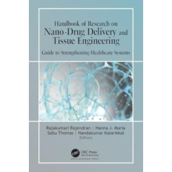 Handbook of Research on Nano-Drug Delivery and Tissue Engineering: Guide to Strengthening Healthcare Systems
