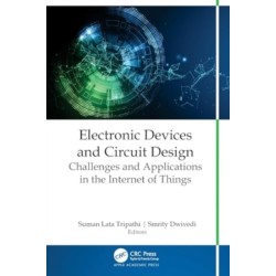 Electronic Devices and Circuit Design: Challenges and Applications in the Internet of Things
