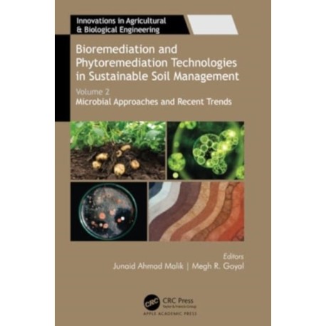 Bioremediation and Phytoremediation Technologies in Sustainable Soil Management: Volume 2: Microbial Approaches and Recent Trends