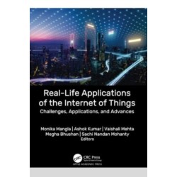 Real-Life Applications of the Internet of Things: Challenges, Applications, and Advances