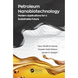 Petroleum Nanobiotechnology: Modern Applications for a Sustainable Future