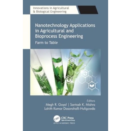 Nanotechnology Applications in Agricultural and Bioprocess Engineering: Farm to Table