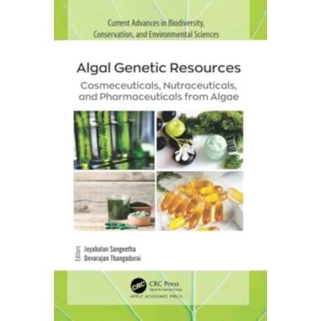 Algal Genetic Resources: Cosmeceuticals, Nutraceuticals, and Pharmaceuticals from Algae