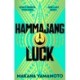 Hammajang Luck: Ocean's 8 meets sci-fi in this devilishly funny and romantic heist adventure debut