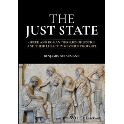 The Just State: Greek and Roman Theories of Justice and Their Legacy in Western Thought