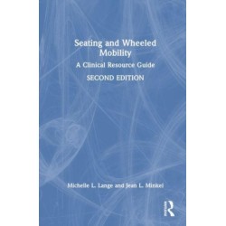 Seating and Wheeled Mobility: A Clinical Resource Guide