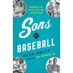 Sons of Baseball: Growing Up with a Major League Dad