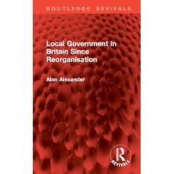 Local Government in Britain Since Reorganisation
