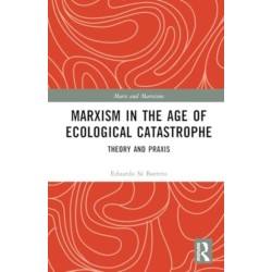 Marxism in the Age of Ecological Catastrophe: Theory and Praxis