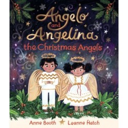 Angelo and Angelina, the Christmas Angels: A magical tale for a cosy winter evening, perfect for gifting to children aged 3 and above at Christmas