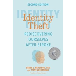 Identity Theft, Second Edition: Rediscovering Ourselves After Stroke