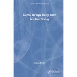 Game Design Deep Dive: Real-Time Strategy