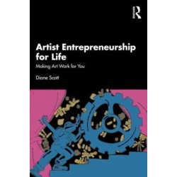 Artist Entrepreneurship for Life: Making Art Work for You