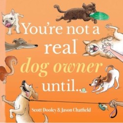 You're Not a Real Dog Owner Until…