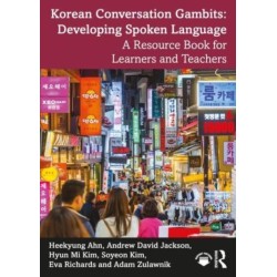 Korean Conversation Gambits: Developing Spoken Language: A Resource Book for Learners and Teachers