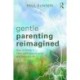 Gentle Parenting Reimagined: How to Make It Work with Oppositional and Defiant Kids