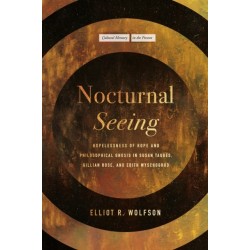 Nocturnal Seeing: Hopelessness of Hope and Philosophical Gnosis in Susan Taubes, Gillian Rose, and Edith Wyschogrod