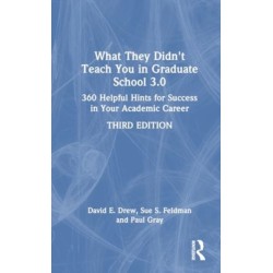 What They Didn't Teach You in Graduate School 3.0: 360 Helpful Hints for Success in Your Academic Career