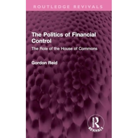 The Politics of Financial Control: The Role of the House of Commons