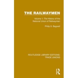 The Railwaymen: Volume 1: The History of the National Union of Railwaymen