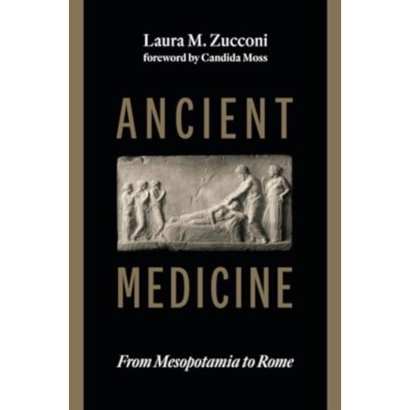 Ancient Medicine: From Mesopotamia to Rome