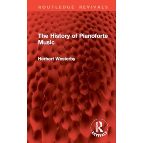 The History of Pianoforte Music